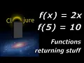 Learn Clojure - Functions returning stuff