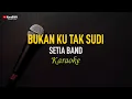 Download Lagu Setia Band - Bukan Ku Tak Sudi (Karaoke)