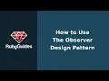 How to Use The Observer Design Pattern