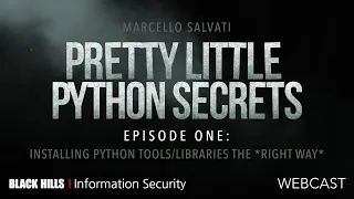 Pretty Little Python Secrets EP 1 Installing Python Tools Libraries the Right Way - Marcello Salvati