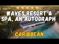 Waves Resort Spa Review A Caribbean Oasis for Adults