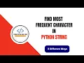 How to find most frequent character using python