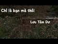 [Vietsub] 朋友而已 - 劉芯妤 | Chỉ là bạn mà thôi - Lưu Tâm Dư.