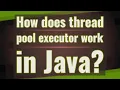 How does thread pool executor work in Java
