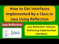 How to Get Interfaces Implemented by a Class in Java Using Reflection Reflection in java