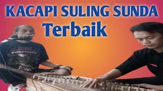 Download KACAPI SULING SUNDA terbaik dan enak di dengar... MP3