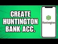 How To Create Huntington Bank Online Account