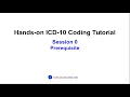 Hands-on ICD-10 Tutorial Session 0 Tutorial Prerequisite - how to get ICD-10 coding resources