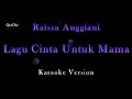 Download Lagu Raissa Anggiani - Lagu Cinta Untuk Mama (Karaoke Version by QraOke)