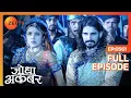 Lagu Jodha और Jalal पर हुआ हमला | Jodha Akbar | Full Episode 561 | Zee TV