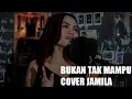 Bukan tak mampu _ cover _ Jamila