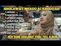 Lagu NEW SHOLAWAT AI KHODIJAH PALING TOP||SHOLATUM||SURGA NERAKA||ALAMATE ANAK SHOLEH FULL ALBUM