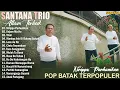 Santana Trio | Viral Hits Kompilasi Lagu Batak Terbaru 2025 Full Album Terbaik