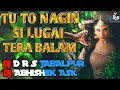 Download Lagu 2 Nagan Si Lugai Tera Balam Chhota FULL BASS MIX DJ D R S DURGESH DJ ASK ABHISHEK JABALPUR HARD BASS