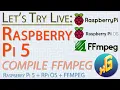 Raspberry Pi 5 - Compile FFMPEG on Raspberry PI OS