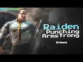 Raiden Punching Armstrong 10 Hours