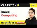 Class 11 Informatics Practices Chapter 2 Cloud Computing - Emerging Trends Code 065