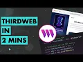 Thirdweb in 2 mins
