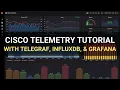 Cisco Model-Driven Telemetry tutorial with Telegraf InfluxDB and Grafana