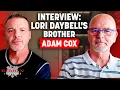 LORI DAYBELL S BROTHER ADAM COX never before heard details about his sister Lori Vallow