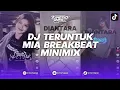 Download Lagu DJ TERUNTUK MIA BREAKBEAT KING PLAT DA X MENERIMA LUKA MINIMIX BREAKBEAT PLAT KT
