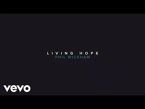 Download MP3 Phil Wickham - Living Hope (Official Lyric Video)