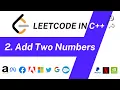 Add Two Numbers Leetcode Problem 2 Add Digits Of Two Linked List C Solution