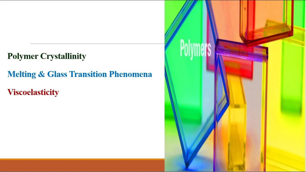 Polymer Crystallinity, Viscoelasticity , Melting and Glass Transition tempt | Properties of Polymers