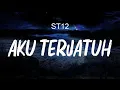 Download Lagu ST12 - Aku Terjatuh || Official Lyric Video