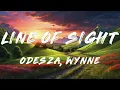 ODESZA - Line Of Sight (Lyrics) ft. WYNNE, Mansionair