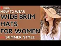 Wide Brim Hats for Women Ultimate Summer Style Sun Protection 2024 Fashion Trends