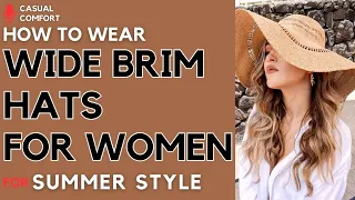 Wide Brim Hats for Women Ultimate Summer Style Sun Protection 2024 Fashion Trends