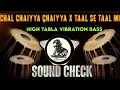 Download Lagu Chal Chaiya Chaiya X Taal Se Taal Mila 💥 High Tabla Sound Check Vibration 😱. Dj Shashi 01
