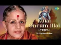 Lagu Kurai Onrum Illai -Lyrical | M.S. Subbulakshmi | Radha Viswanathan | Sangeetha Kalanidhi | Carnatic