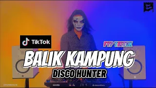Download DISCO HUNTER - Balik Kampung (Extended Mix) MP3
