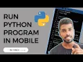 Run Python Program on Mobile Easy Python Android Guide