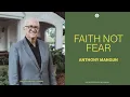 Lagu Faith Not Fear | Anthony Mangun
