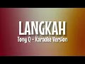 Tony Q - Langkah || Karaoke - Tanpa Vokal