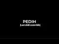 Download Lagu PEDIH-LAST CHILD COVER by PI7U || speed up LIRIK