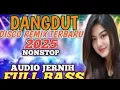 Download Lagu DISCO DANGDUT ‼️ TRENDING TIKTOK REMIX LAGU NOSTALGIA ‼️