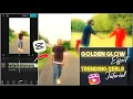 Instagram Trending Golden Glow Effect Reels Editing Capcut editing Telugu