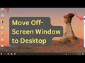 How to Move a Window that is Off-Screen