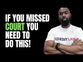 What Do I Do If I Missed My Court Date