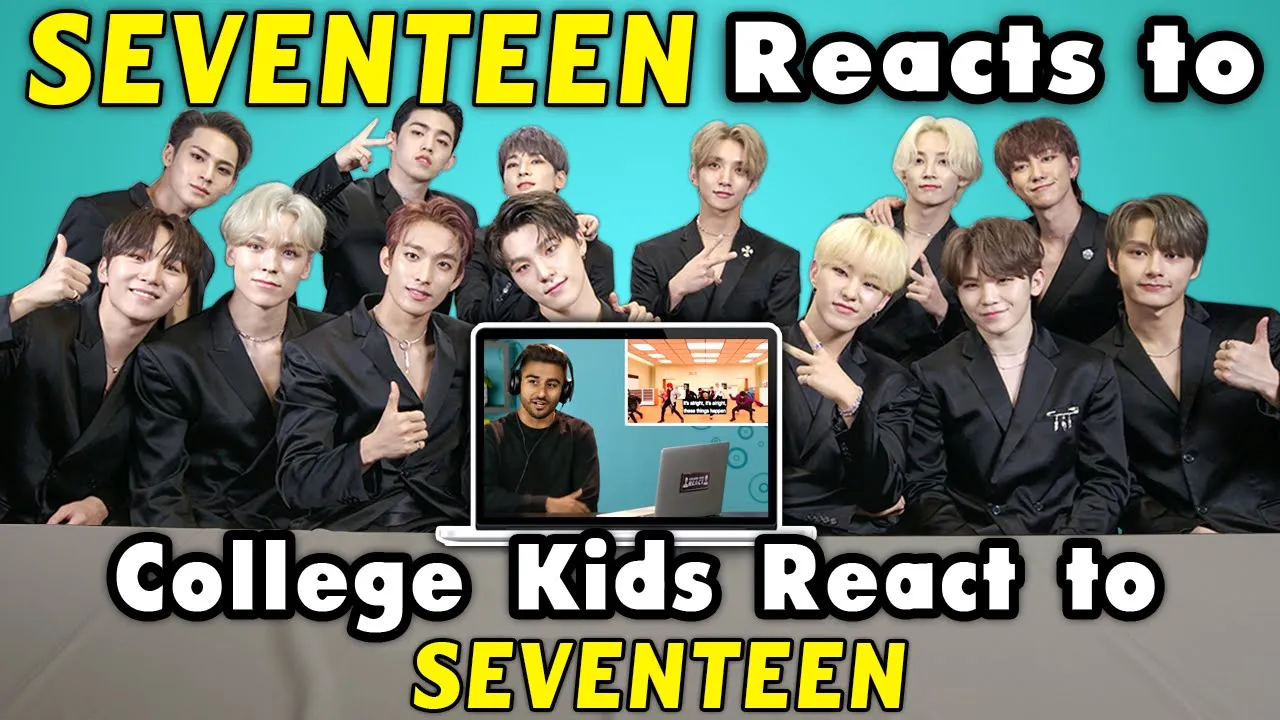 SEVENTEEN Reacts To College Kids React To SEVENTEEN (K-Pop)