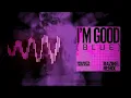 Download Lagu David Guetta, Bebe Rexha - I'm Good (Blue) - RAIZHELL Remix
