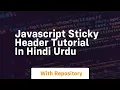 Javascript sticky header tutorial in hindi urdu