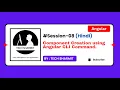Angular Component Creation using CLI Angular 19 complete tutorial in Hindi 2025 Session-08