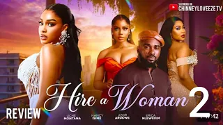 hire a woman 2 review latest nigerian movie starring uche montana uzor arukwe nancy isime alex