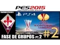 PES 2015 + Uefa Europa League #2 ~ FIORENTINA ~ Fase de Grupos Pt.2