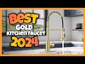 TOP 3 BEST GOLD FAUCET FOR KITCHEN SINK 2024-2025